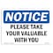 Signmission Safety Sign, OSHA Notice, 10" Height, Please Take Your Valuables With You Sign, Portrait OS-NS-D-710-V-17603 - alternate 1